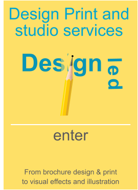 enter   From brochure design & print to visual effects and illustration   Design Print and studio services led Design