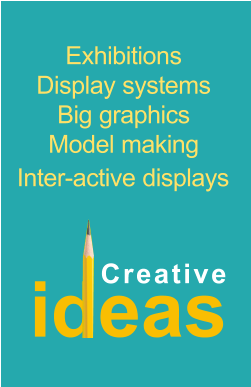 ideas Creative Exhibitions Display systems Big graphics Model making Inter-active displays
