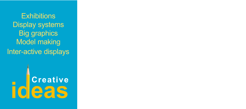 Creative ideas Creative Exhibitions Display systems Big graphics Model making Inter-active displays